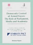 Democratic-Control-of-Armed-Forces-The-Role-of-Parliament-Media-and-Academia-109x150